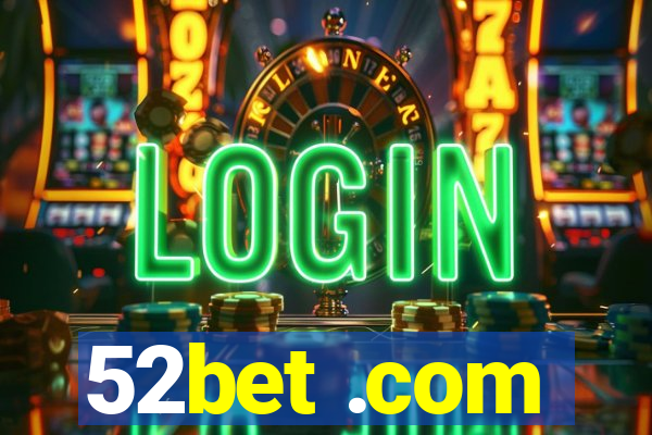 52bet .com